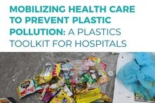 Title: Mobilizing health care to prevent plastic pollution: A Plastics toolkit for hospitals. Below: medical products waste